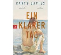 Ein klarer Tag: Roman - »Ich habe jede Seite geliebt.« Anthony Doerr