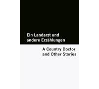 Ein Landarzt und andere Erzählungen / A Country Doctor and Other Stories [Bilingual Edition] - German & English (The Kafka Kollektion [Bilingual Edition] - German & English)
