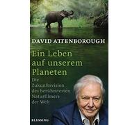 Ein Leben auf unserem Planeten: Die Zukunftsvis, Attenborough, HAlsc.
