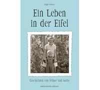 Ein Leben in der Eifel: Geschichten von früher und heute