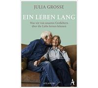 Ein Leben lang: Was wir von unseren Groeltern , Grosse Paperback.