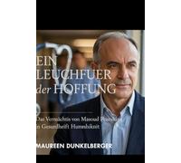 Ein Leuchtfeuer der Hoffnung: Das Vermächtnis von Masoud Pezeshkian im Bereich Gesundheit und Menschlichkeit