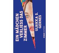 Ein Mädchen verließ das Zimmer: Roman | Die literarische Sensation aus Dänemark