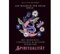 Ein Malbuch für deine Seele: Mit Mandalas, Linienkunst & heiliger Geometrie
