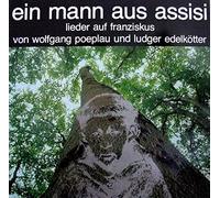 Ein Mann Aus Assisi - Lieder Auf Franziskus