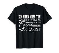 EIN Mann Muss Tun Funny German Quote Design T-Shirt