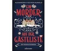 Ein Mörder auf der Gästeliste - Ein Weihnachtskrimi: Cosy Crime in einem eingeschneiten Herrenhaus