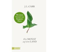 Ein Monat auf dem Land: Roman | Jetzt mit einem Vorwort von Benjamin Myers