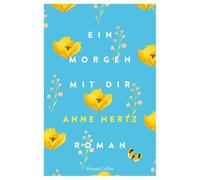 Ein Morgen mit dir: Eine warme Geschichte über die Heimat im Herzen und den Mut, neu anzufangen