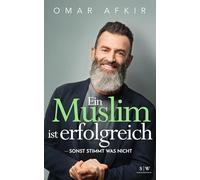 Ein Muslim ist erfolgreich - sonst stimmt was nicht