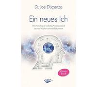 Ein neues Ich: Wie Sie Ihre gewohnte Personlich, Dispenza.