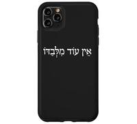 Ein Od Milvado - Hebrew Phrase There Is None Besides Him Case for iPhone 11 Pro Max