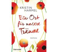 Ein Ort für unsere Träume: Roman