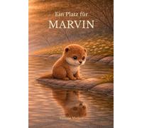 Ein Platz für Marvin: Eine Bilderbuchgeschichte über Anderssein, Mut und Selbstvertrauen - ab vier Jahren