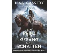 Ein Prinz aus Gesang und Schatten (Eine Geschichte Von Sternen Und Schatten)