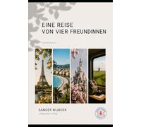 EIN REIS VON VIER FREUNDINNEN: A JOURNEY OF FOUR FRIENDS: 1