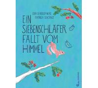 Ein Siebenschläfer fällt vom Himmel: Bilderbuch ab 3 Jahren über Ursache und Wirkung, mit einem starken Mädchen in einem schönen Garten, das ... sogar die Feuerwehr darf nicht fehlen.