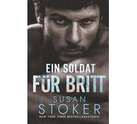 Ein Soldat für Britt: 1 (Die Männer von Alpha Cove)