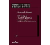 Ein Tempel aus Lobgesang: Das dritte Kapitel des griechischen Danielbuches: 59 (Österreichische Biblische Studien)