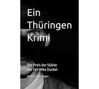Ein Thüringen Krimi: Der Preis der Stärke: 1