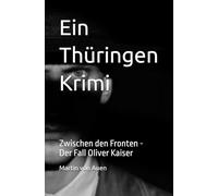 Ein Thüringen Krimi: Zwischen den Fronten