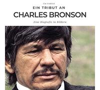 Ein Tribut an Charles Bronson: Eine Biografie in Bildern