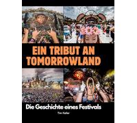 Ein Tribut an Tomorrowland: Die Geschichte eines Festivals