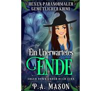 Ein Unerwartetes Ende: Hexen-Paranormaler Gemütlicher Krimi (Ärger Down Under)