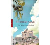 George Sand – Ein Winter auf Mallorca – Tage mit Frederic Chopin – Paperback