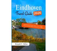 Eindhoven Travel Guide 2026: Exploring the Natural Wonders, Outdoor Adventures, Hidden Treasures, and Culinary Delights of Netherlands’ City of Light.