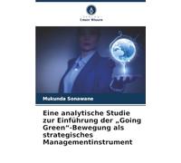 Eine analytische Studie zur Einführung der „Going Green"-Bewegung als strategisches Managementinstrument