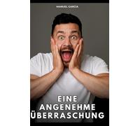 Eine angenehme Überraschung: Erotische Schwulengeschichten für Erwachsene Männer