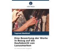 Eine Bewertung der Werte in Bezug auf die Kaufabsicht von Luxusmarken: Ein interkultureller Vergleich