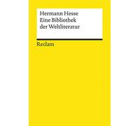 Eine Bibliothek der Weltliteratur: Hesse, Hermann - eine Entdeckungsreise durch die Welt der Wörter - 7003