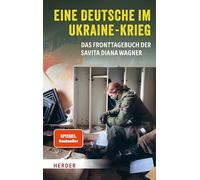 Eine Deutsche im Ukraine-Krieg: Das Fronttagebuch der Savita Diana Wagner