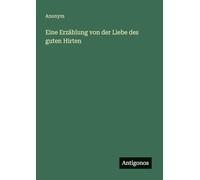 Eine Erzählung von der Liebe des guten Hirten
