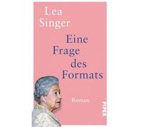 Eine Frage des Formats: Roman | Die Geschichte ihres berühmtesten Porträts zum 100. Geburtstag von Queen Elizabeth II