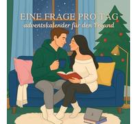 Eine Frage pro Tag Adventskalender für den Freund: Ein liebevolles Geschenk für deinen Freund - voller Überraschungen und Herz