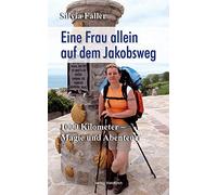 Eine Frau allein auf dem Jakobsweg: 1000 Kilome, Faller.