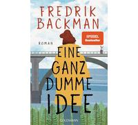Eine ganz dumme Idee: Roman