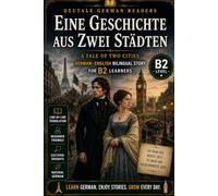 Eine Geschichte aus zwei Städten: German-English Bilingual Historical Story for B2 Learners | DeuTale: Learn German Through Stories: 3 (German-English Bilingual Stories - B2 | DeuTale)