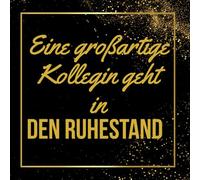 Eine großartige Kollegin geht in den Ruhestand: Machen Sie mit diesem Gästebuch in edlem Schwarz-Gold-Design einen bleibenden Eindruck bei seiner ... Mit 100 Seiten für Wünsche und Anekdoten