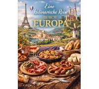 Eine kulinarische Reise durch Europa