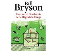 Eine kurze Geschichte der alltaglichen Dinge by Bryson, Ruschmeier PB.
