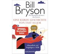 Eine kurze Geschichte von fast allem: Der weltweit gefeierte Bestseller in der Jubiläumsausgabe - Mit aktuellem Vorwort des Autors -