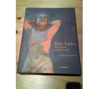 Eine Liebe: Max Klinger und die Folgen