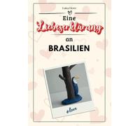 Eine Liebeserklärung an Brasilien - Die große Hommage - das perfekte Geschenk für Weihnachten und Geburtstag und jeden Anlass