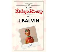 Eine Liebeserklärung an J Balvin: Die große Hommage - das perfekte Geschenk für Weihnachten und Geburtstag und jeden Anlass