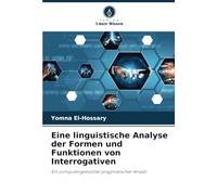 Eine linguistische Analyse der Formen und Funktionen von Interrogativen: Ein computergestützter pragmatischer Ansatz