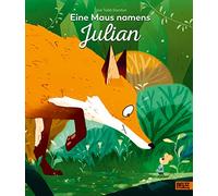 Eine Maus namens Julian: Vierfarbiges Bilderbuch